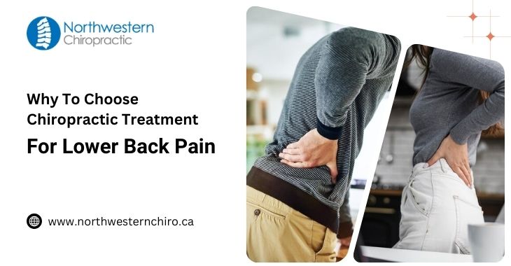 Why To Choose Chiropractic Treatment For Lower Back Pain