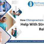 How Chiropractors Can Help With Stress Relief