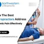 How The Best Chiropractors Address Chronic Pain Effectively