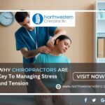 Why Chiropractors Are Key To Managing Stress and Tension