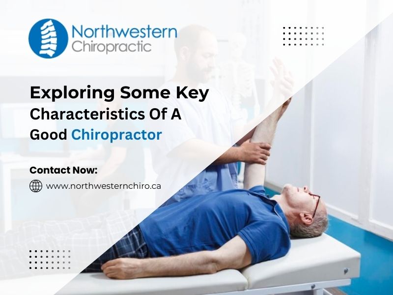 Exploring Some Key Characteristics Of A Good Chiropractor