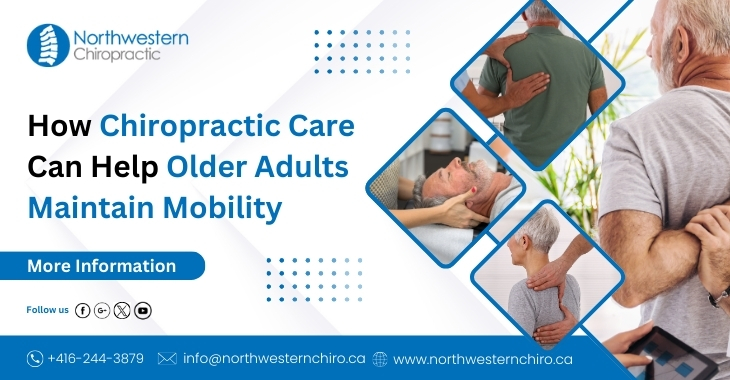 How Chiropractic Care Can Help Older Adults Maintain Mobility