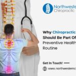 Why Chiropractic Care Should Be Part Of Your Preventive Healthcare Routine