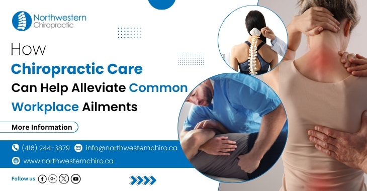 How Chiropractic Care Can Help Alleviate Common Workplace Ailments