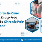 How Chiropractic Care Supports A Drug-Free Approach To Chronic Pain Management