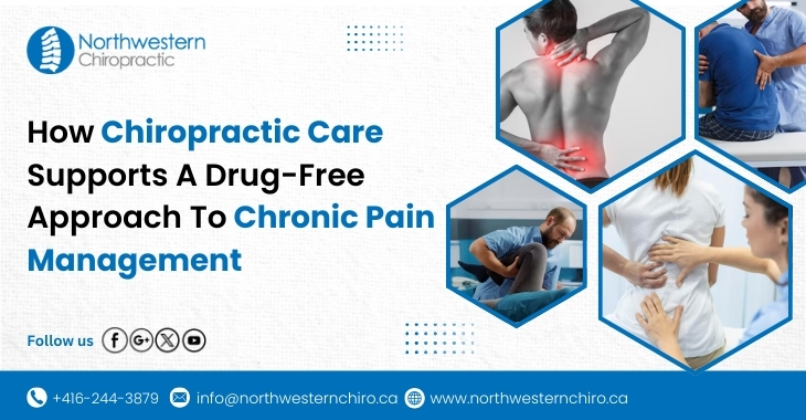 How Chiropractic Care Supports A Drug-Free Approach To Chronic Pain Management