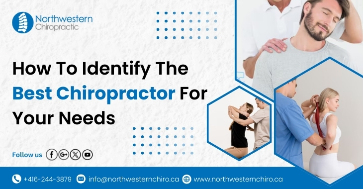 How To Identify The Best Chiropractor For Your Needs